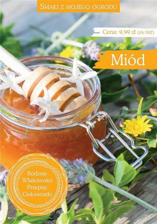 Smaki z mojego ogrodu. Miód