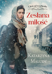 Cień od wschodu T.1 Zesłana miłość