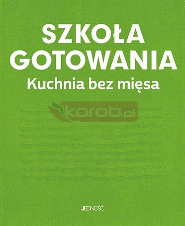Szkoła gotowania. Kuchnia bez mięsa