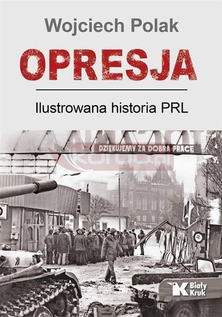 Opresja. Ilustrowana historia PRL