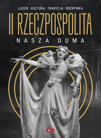 II Rzeczpospolita - nasza duma