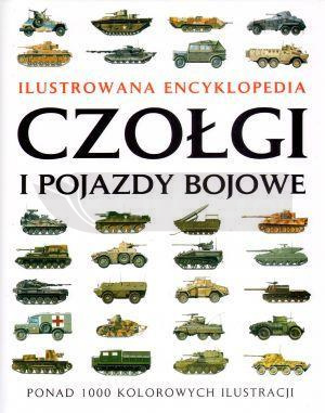 Ilustrowana encyklopedia. Czołgi i pojazdy bojowe