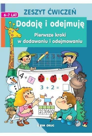 Dodaję i odejmuję. Pierwsze kroki w dodawaniu i...