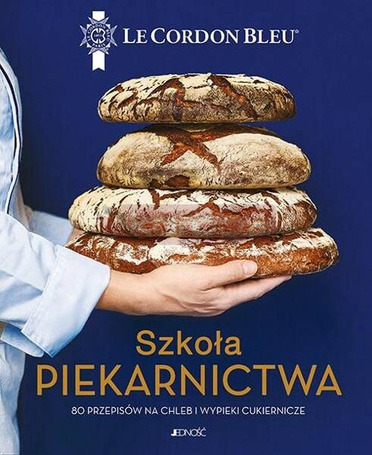 Szkoła piekarnictwa. 80 przepisów na chleb...