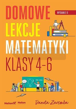 Domowe lekcje matematyki. Klasy 4-6 w.2