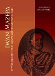 Iwan Mazepa w wyobrażeniach kozackiej historiog.