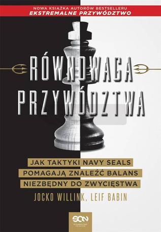 Równowaga przywództwa. Jak taktyki Navy Seals...