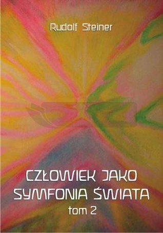 Człowiek jako symfonia świata Tom 2