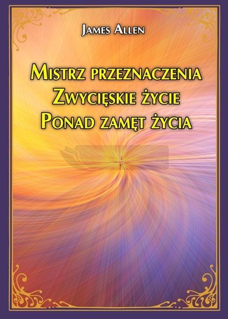 Mistrz przeznaczenia. Zwycięskie życie