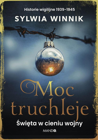 Moc truchleje. Święta w cieniu wojny