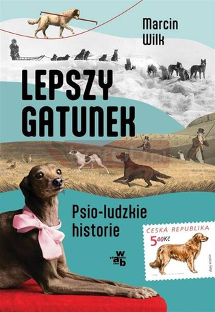 Lepszy gatunek. Psio-ludzkie historie
