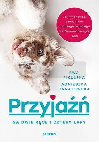 Przyjaźń na dwie ręce i cztery łapy