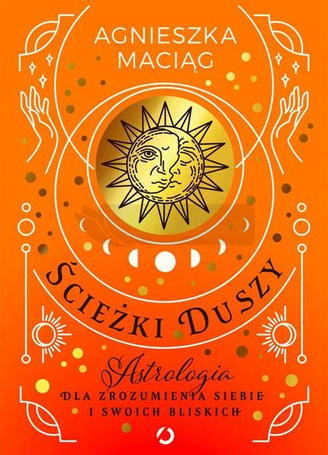 Ścieżki duszy. Astrologia dla zrozumienia siebie..