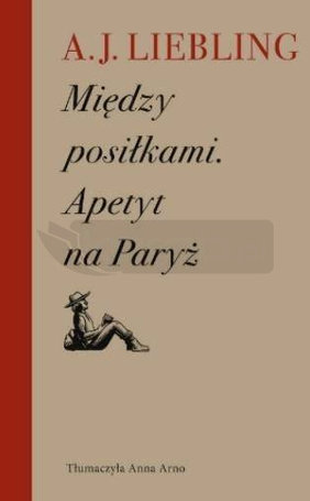 Między posiłkami. Apetyt na Paryż
