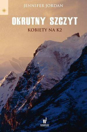 Okrutny szczyt. Kobiety na K2