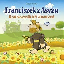 Franciszek z Asyżu. Brat wszystkich stworzeń