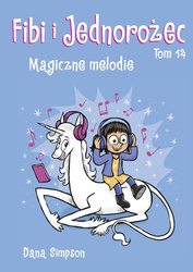 Fibi i Jednorożec T.14 Magiczne melodie