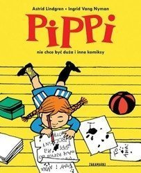Pippi nie chce być duża i inne komiksy