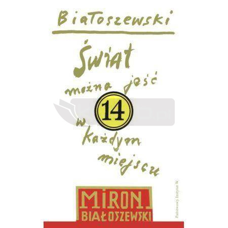 Utwory zebrane T. 14 Świat można jeść w każdym...