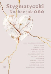 Stygmatyczki. Kochać jak one