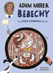 Bebechy, czyli ciało człowieka pod lupą w.3