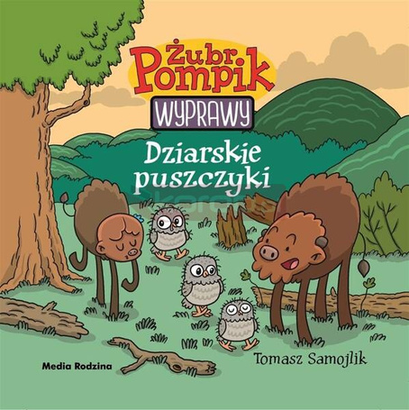 Żubr Pompik. Wyprawy T.10 Dziarskie puszczyki