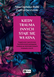 Kiedy trauma innych staje się własną