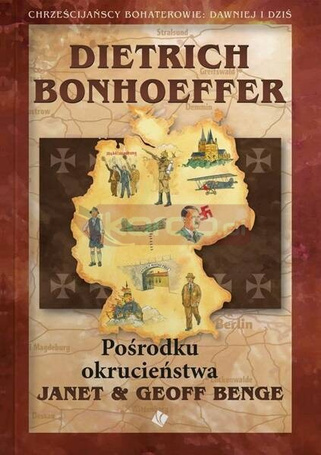 Dietrich Bonhoeffer - Pośrodku okrucieństwa