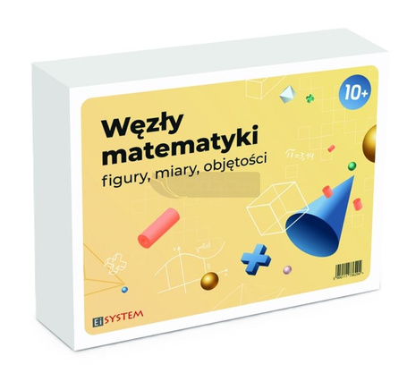 Węzły matematyki - figury, miary, objętości