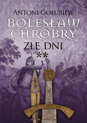 Bolesław Chrobry. Złe dni
