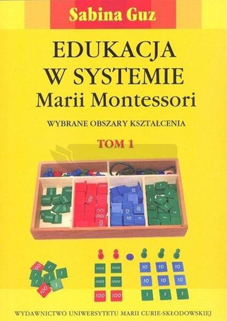 Edukacja w systemie Marii Montessori T.1-2 w.2