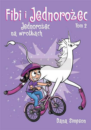 Fibi i jednorożec T.2 Jednorożec na wrotkach