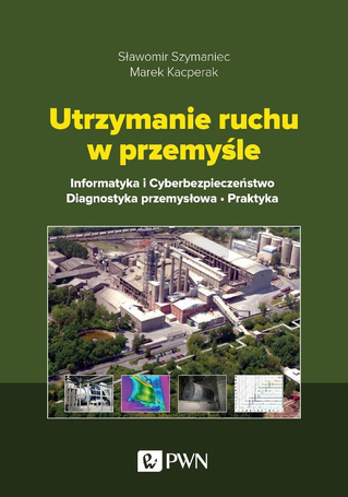 Utrzymanie ruchu w przemyśle. Informatyka...