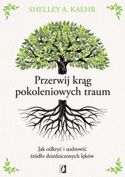 Przerwij krąg pokoleniowych traum