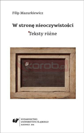 W stronę nieoczywistości. Teksty różne