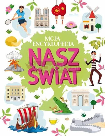 Moja encyklopedia. Nasz Świat