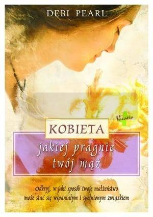 Kobieta, jakiej pragnie twój mąż