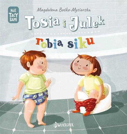 (Nie) tacy sami T.1 Tosia i Julek robią siku