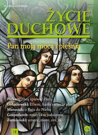 Życie Duchowe nr 122/2025 Wiosna. Pan moją mocą...