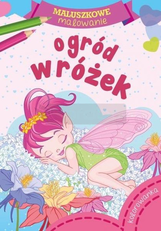 Maluszkowe malowanie. Ogród wróżek