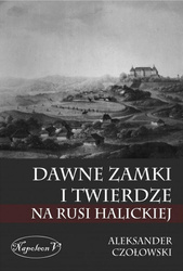 Dawne zamki i twierdze na Rusi Halickiej