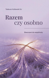 Razem czy osobno Stworzeni do wspólnoty
