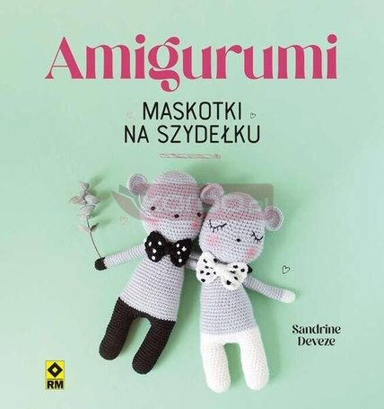 Amigurumi. Maskotki na szydełku
