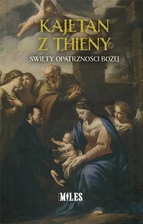 Kajetan z Thieny. Święty Opatrzności Bożej