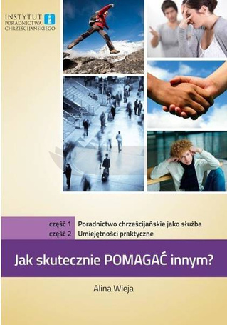 Jak skutecznie pomagać innym? cz.1 i 2 Poradnictwo