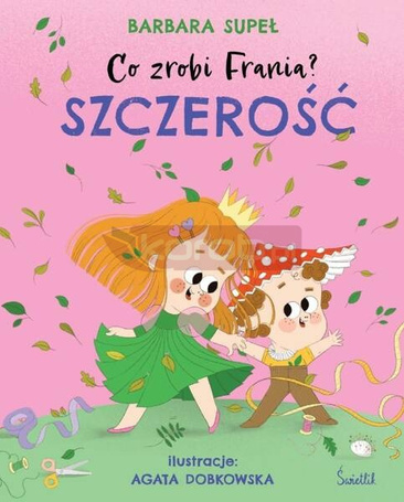 Co zrobi Frania? T.6 Szczerość