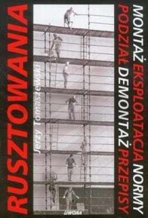 Rusztowania. Montaż. Eksploatacja. Normy...