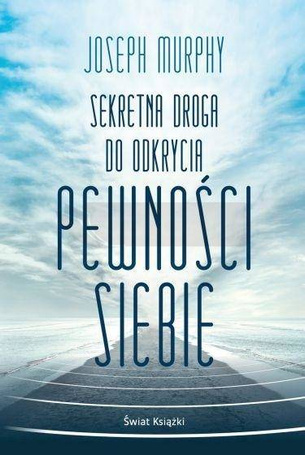 Sekretna droga do odkrycia pewności siebie