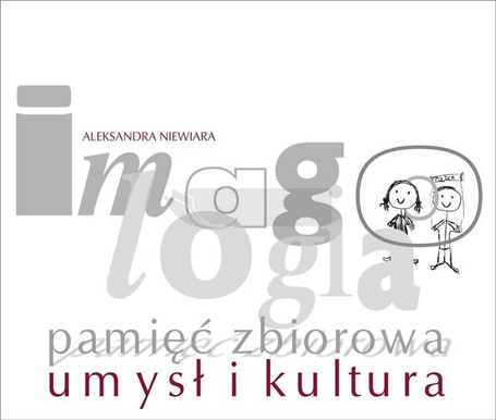 Imagologia - pamięć zbiorowa - umysł i kultura
