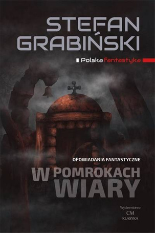 W pomrokach wiary. Opowiadania fantastyczne